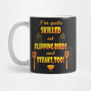 Skilled at Flipping Birds and Steak Mug